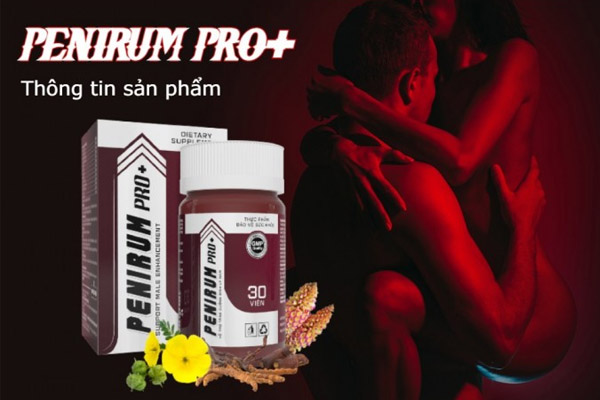 Penirum pro+ hỗ trợ tăng cường sinh lý nam